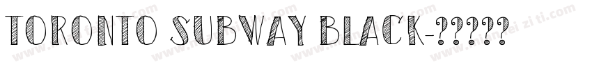 Toronto Subway Black字体转换